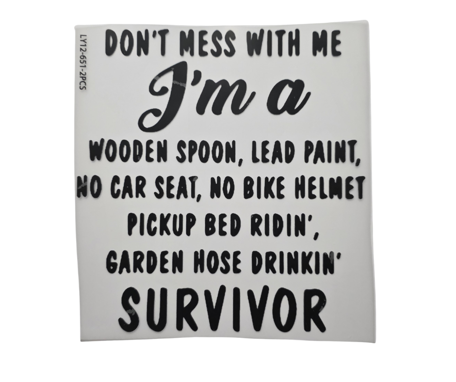 539 DONT MESS WITH ME IM A WOODEN SPOON SURVIVOR
