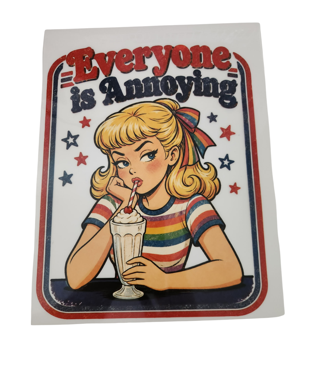 1160 EVERYONE IS ANNOYING SHIRT TRANSFER