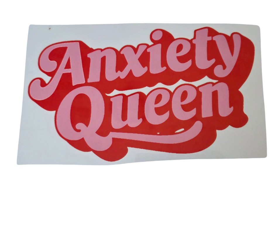 834 ANXIETY QUEEN