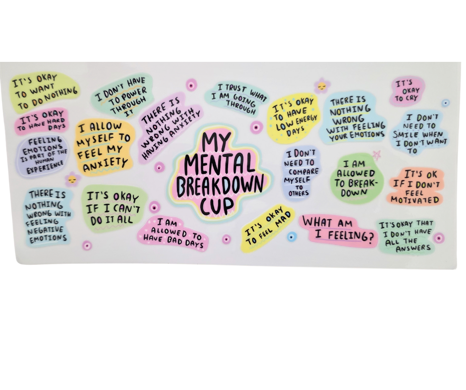 1214 MY MENTAL BREAKDOWN CUP