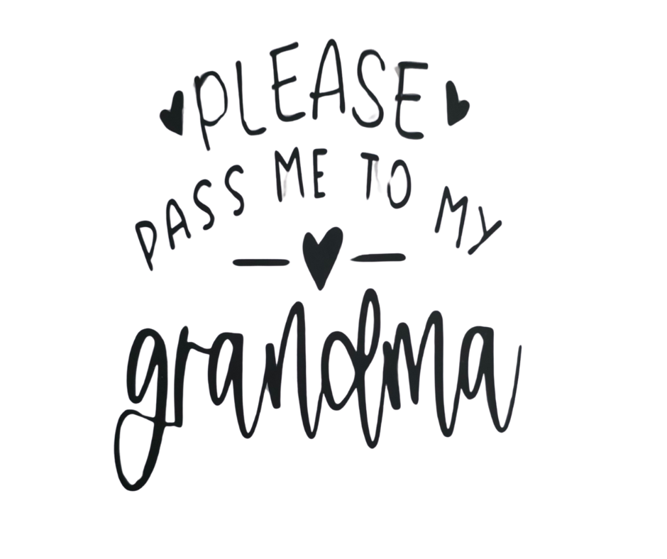 264 PLEASE PASS ME TO MY GRANDMA KIDS TRANSFER