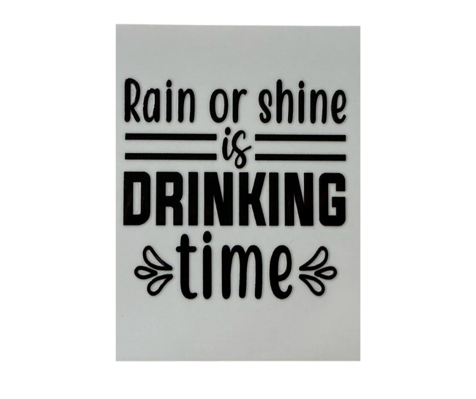 RAIN OR SHINE IS DRINKING TIME (SINGLE)