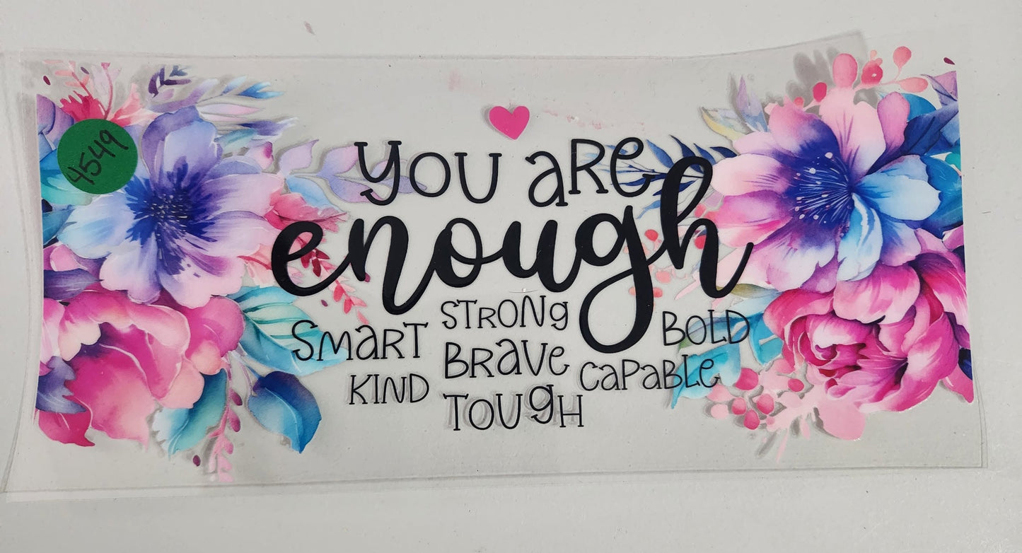 4549 YOU ARE ENOUGH CUP DECAL