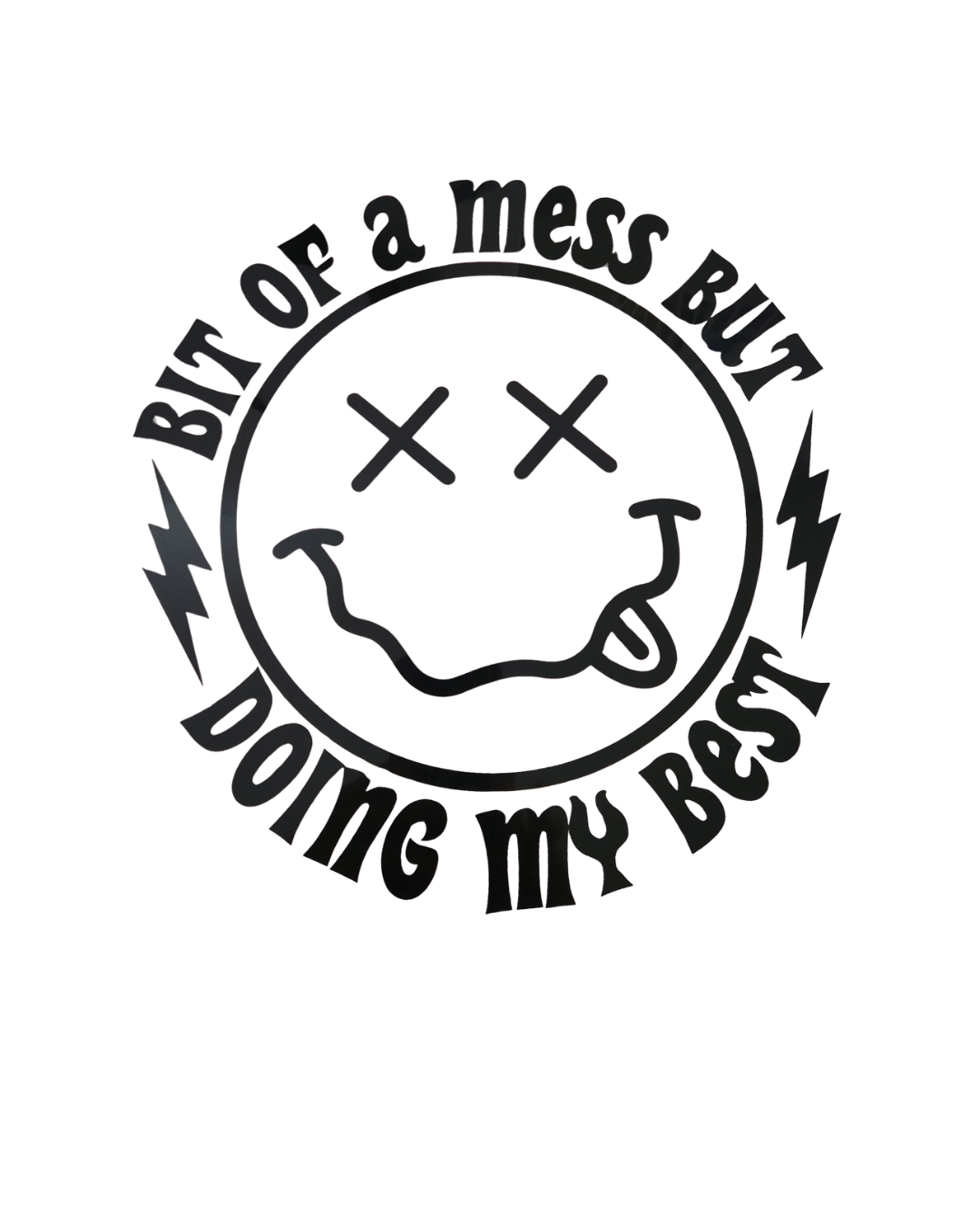 1158 BIT OF A MESS SHIRT TRANSFER
