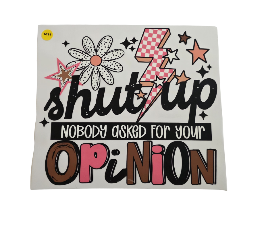 1031 SHUT UP NOBODY ASKED SHIRT TRANSFER