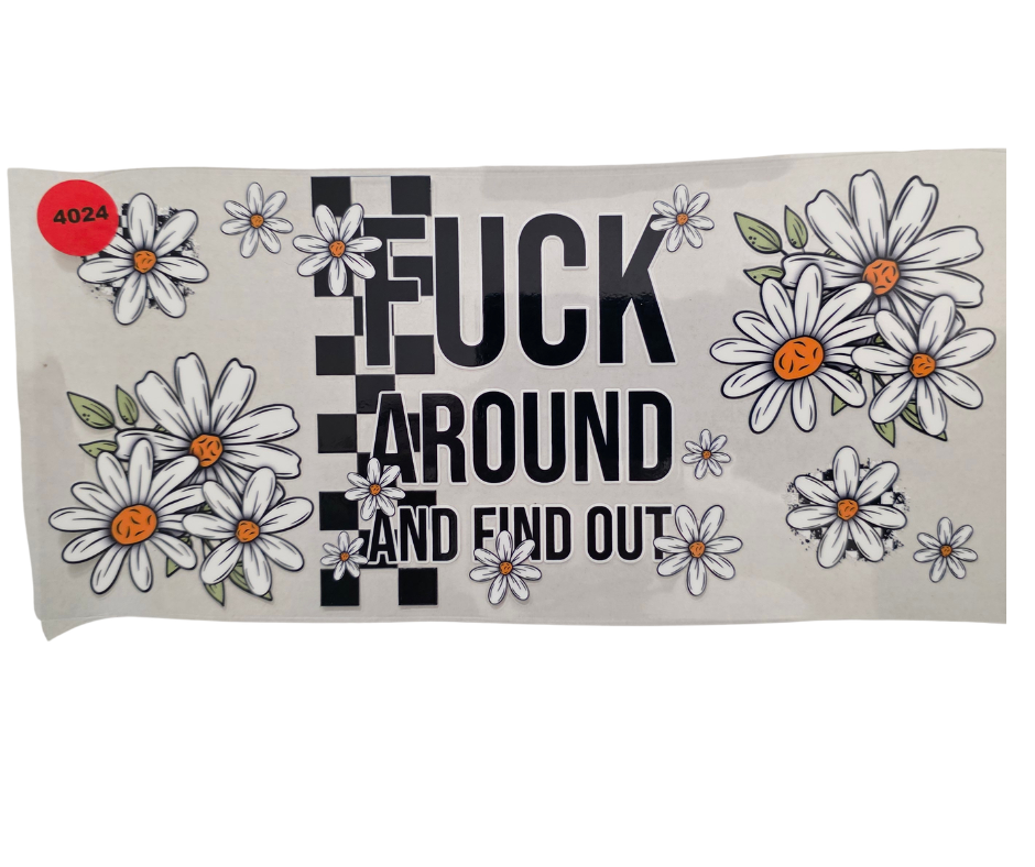 4024 FUCK AROUND FIND OUT