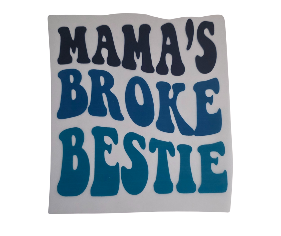 MAMA BROKE BESTIE KIDS TRANSFER