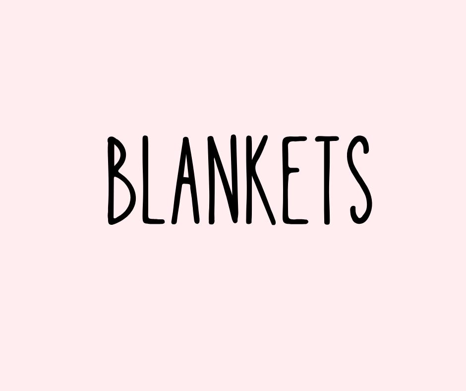 BLANKETS