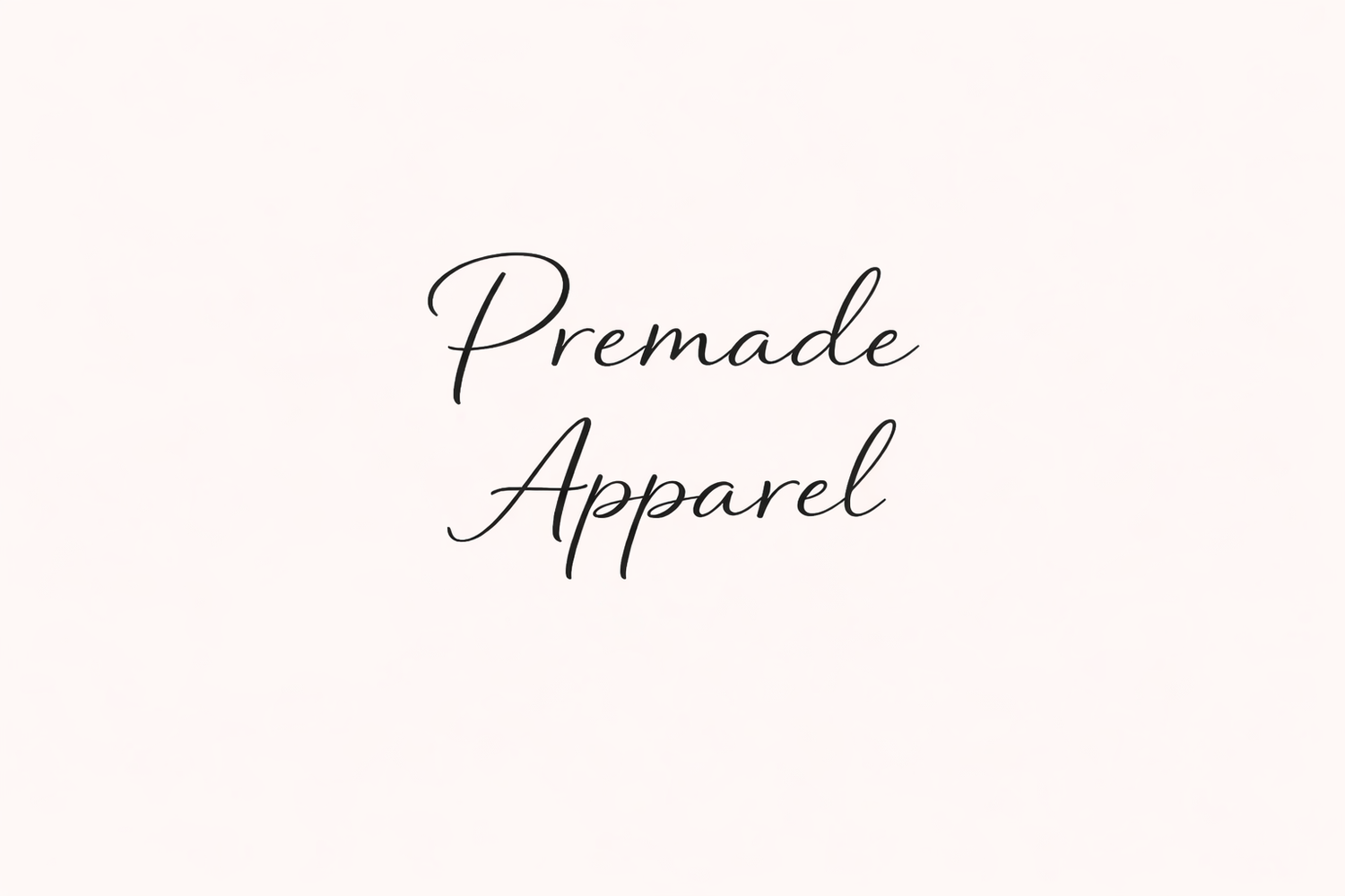 PREMADE APPAREL