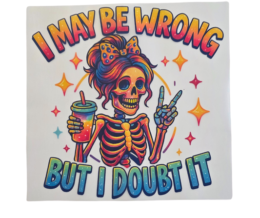 175 I MAY BE WRONG BUT I DOUBT IT