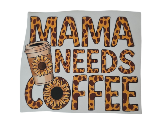 779 MAMA NEEDS COFFEE