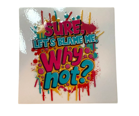 SURE LETS BLAME ME (SINGLE)