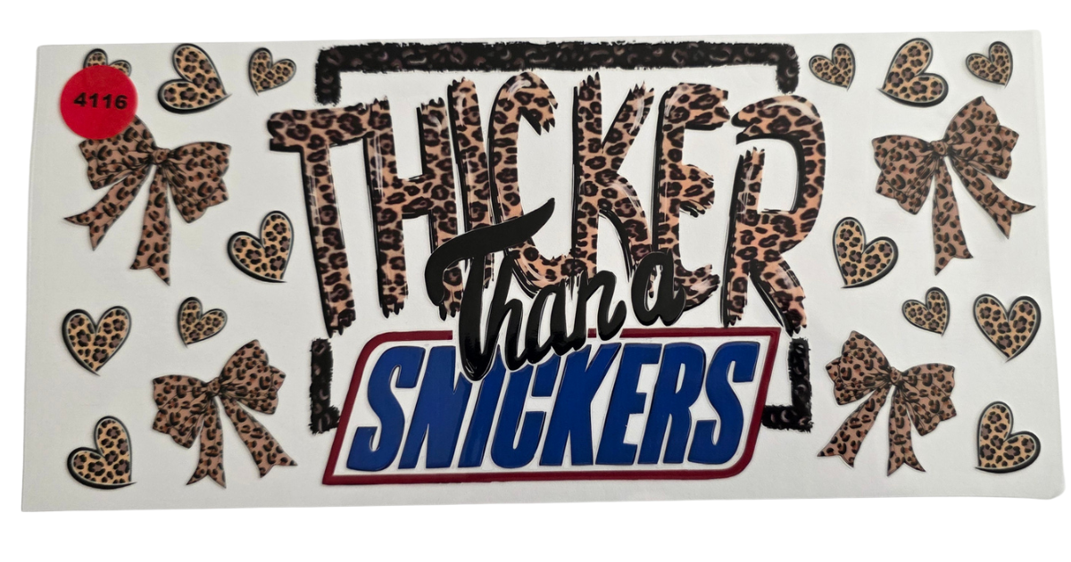 4116 THICKER THAN A SNICKER