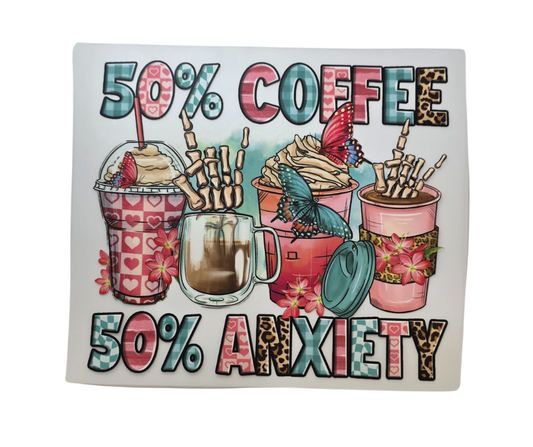 349 50% COFFEE 50% ANXIETY TRANSFER
