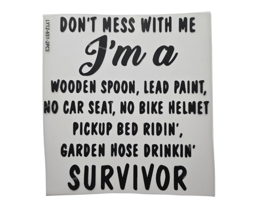 539 DONT MESS WITH ME IM A WOODEN SPOON SURVIVOR
