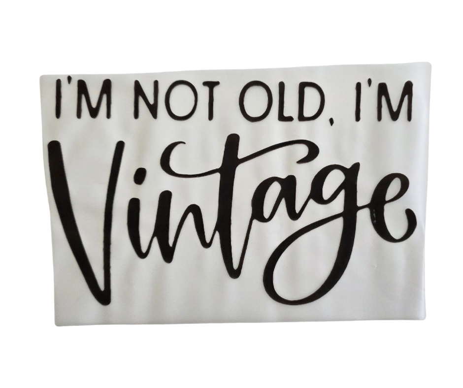 485 IM NOT OLD IM VINTAGE BLACK