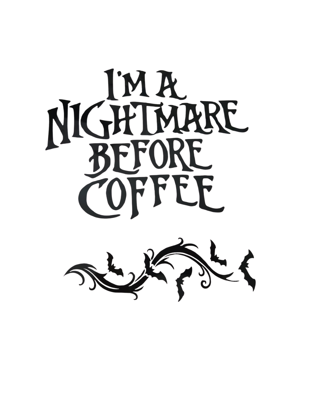 1129 NIGHTMARE BEFORE COFFEE WITH SLEEVE SHIRT TRANSFER