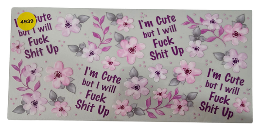 4939 CUTE BUT I WILL FUCK SHIT UP CUP DECAL