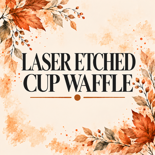 LASER ETCHED CUP WAFFLE