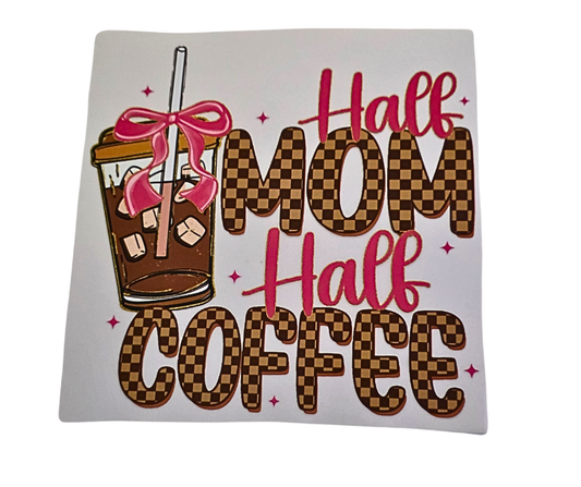 871 HALF MOM HALF COFFEE