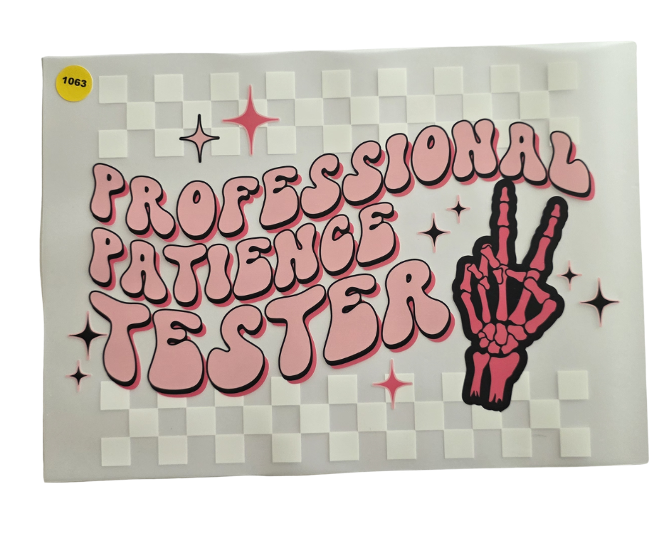 1063 PROFESSIONAL PATIENCE TESTER SHIRT TRANSFER