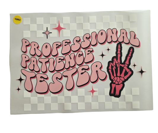 1063 PROFESSIONAL PATIENCE TESTER SHIRT TRANSFER