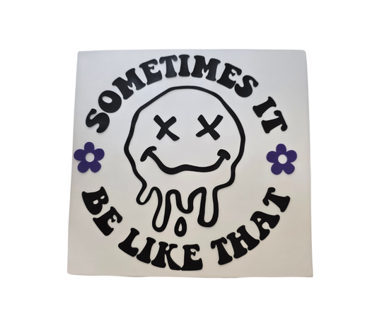 318 SOMETIMES IT BE LIKE THAT TRANSFER