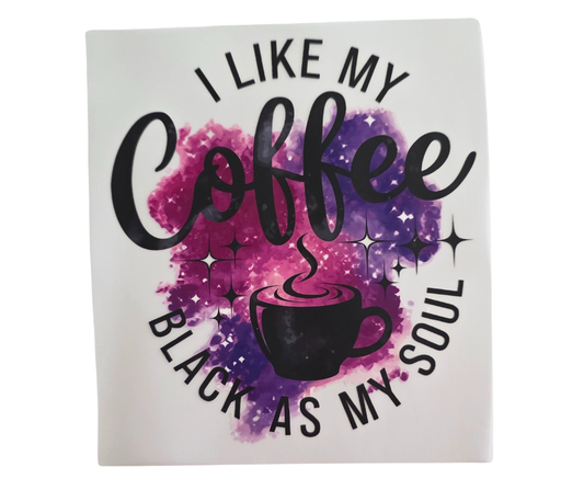 352 I LIKE MY COFFEE BLACK AS MY SOUL TRANSFER