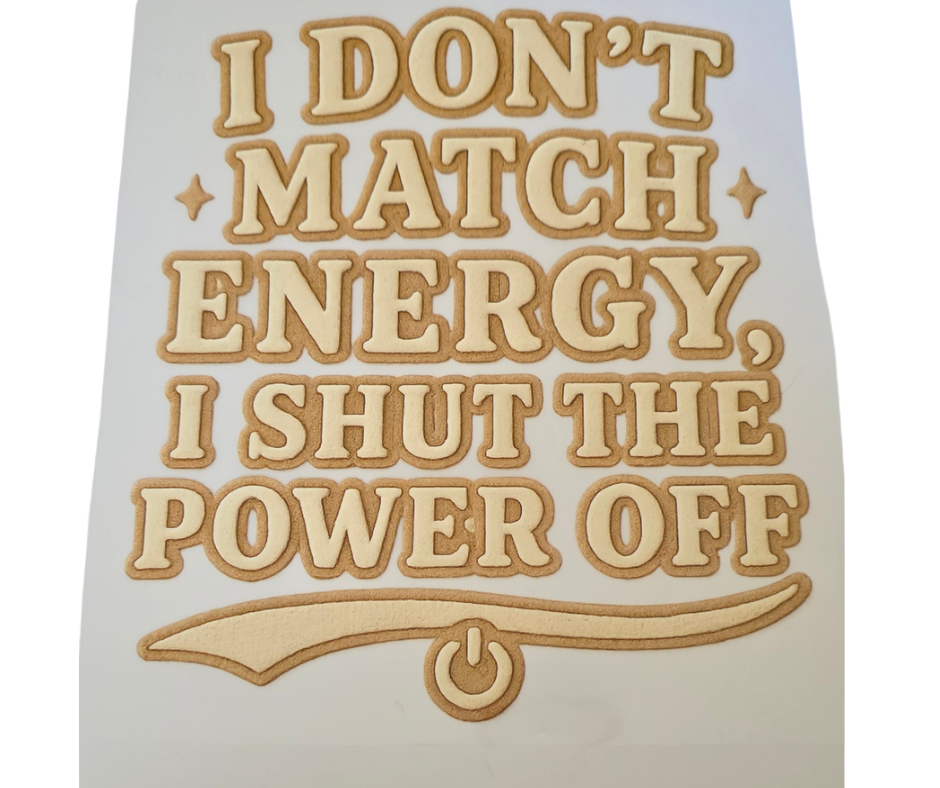 909 I DONT MATCH ENERGY