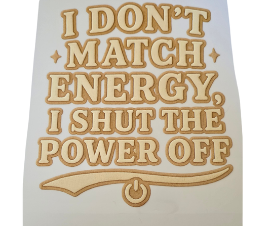909 I DONT MATCH ENERGY