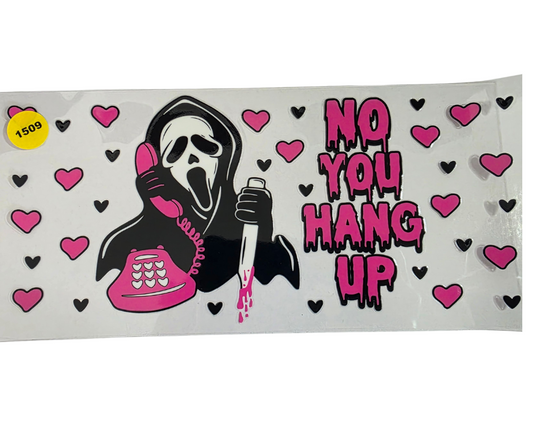 1509 NO YOU HANG UP