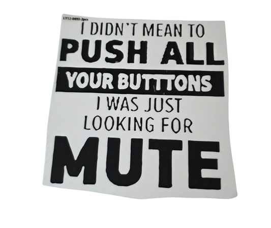 748 I DIDNT MEAN TO PUSH ALL YOUR BUTTONS