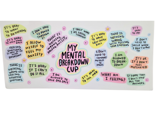 1214 MY MENTAL BREAKDOWN CUP