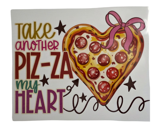 649 TAKE ANOTHER PIZ-ZA MY HEART