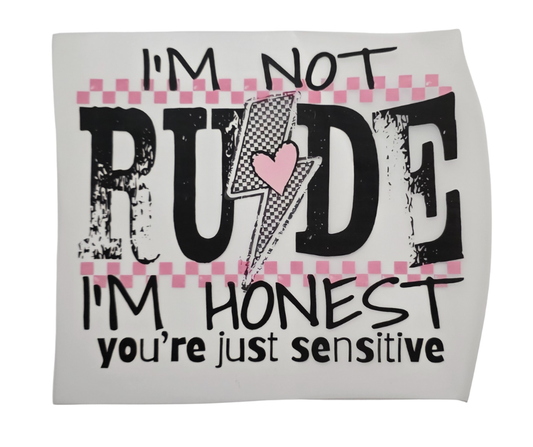 100 IM NOT RUDE IM HONEST