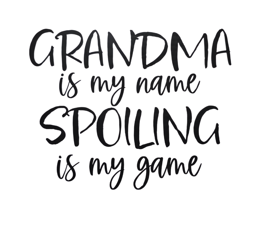 5 GRANDMA IS MY NAME SPOILING IS MY GAME