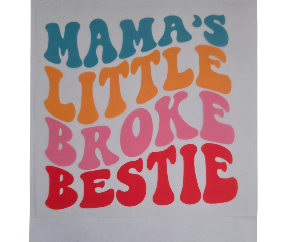293 MAMA'S LITTLE BROKE BESTIE KIDS TRANSFER