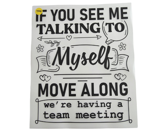 1059 IF YOU SEE ME TALKING TO MYSELF SHIRT TRANSFER