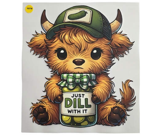 1079 JUST DILL WITH IT SHIRT TRANSFER