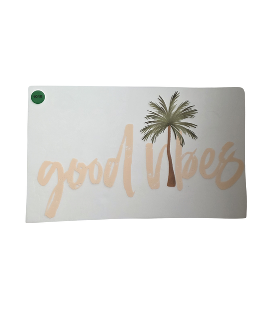 1018 GOOD VIBES SHIRT TRANSFER