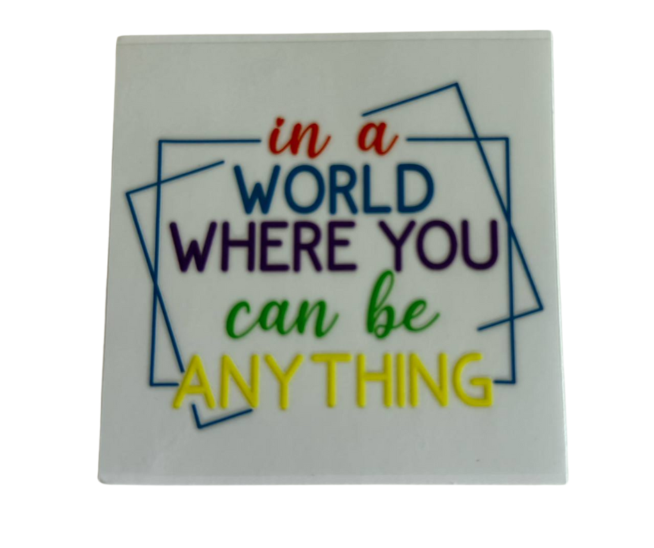 IN A WORLD WHERE YOU CAN BE ANYTHING (SINGLE)