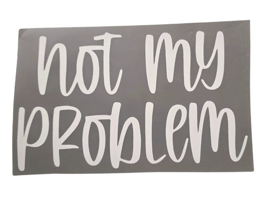 72 NOT MY PROBLEM