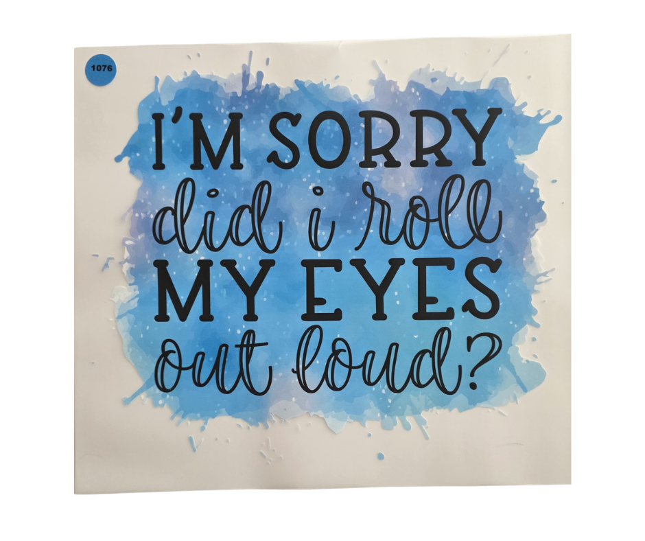 1076 ROLL MY EYES OUT LOUD SHIRT TRANSFER