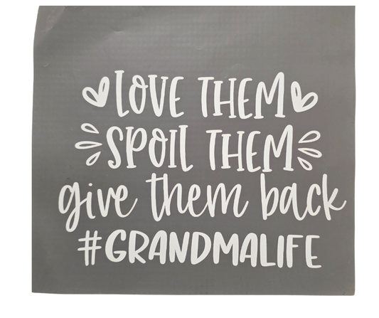 63 LOVE THEM SPOIL THEM GRANDMA LIFE