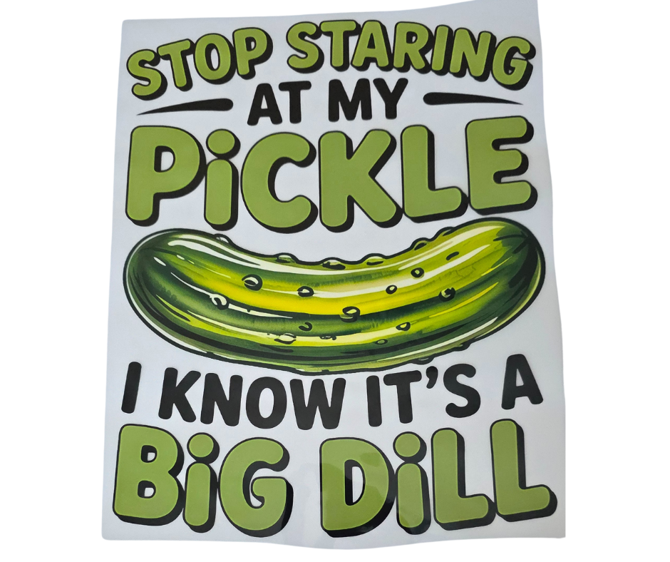 801 STOP STARING AT MY PICKLE