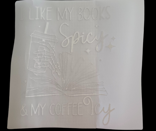 402 I LIKE MY BOOKS SPICY AND MY COFFEE ICY TRANSFER