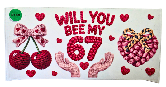5190 WILL YOU BE MY 6 7 CUP DECAL