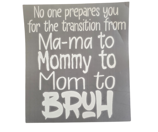 160 MAMA, MOMMY, MOM, BRUH