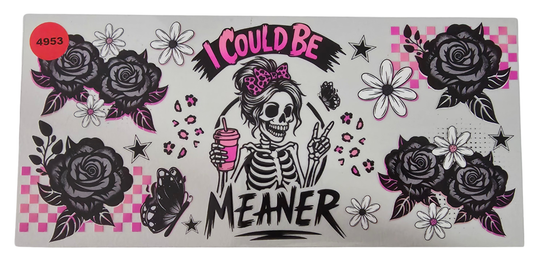 4953 I COULD BE MEANER CUP DECAL