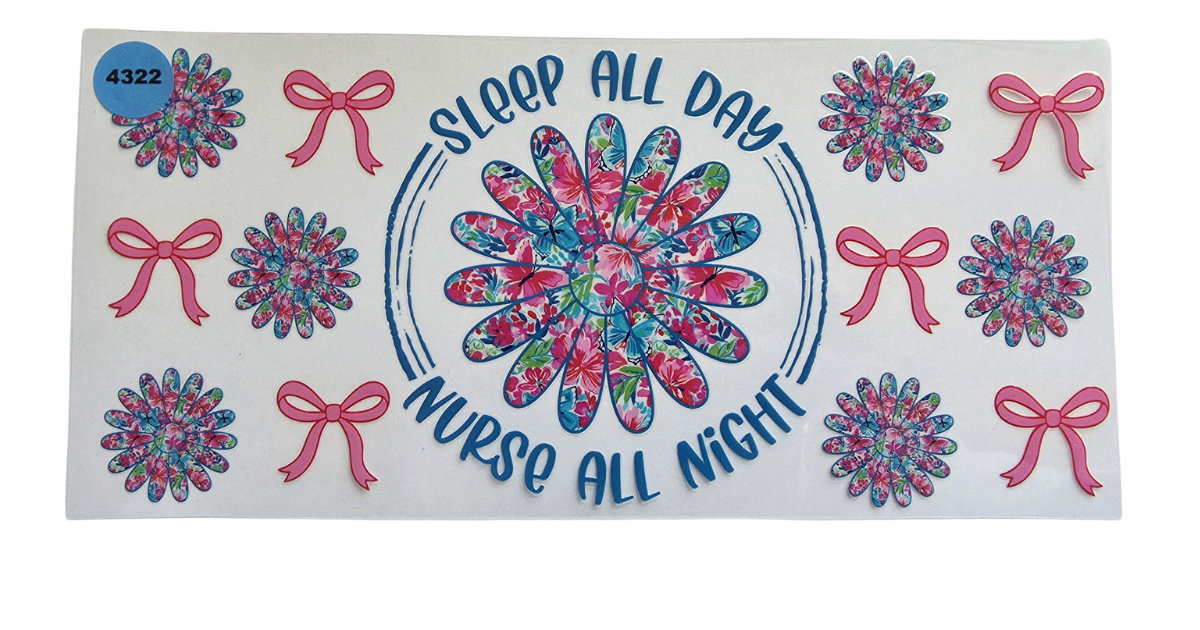 4322 SLEEP ALL DAY NURSE ALL NIGHT